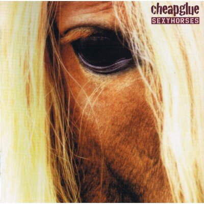 CHEAPGLUE: SEXY HORSES CD