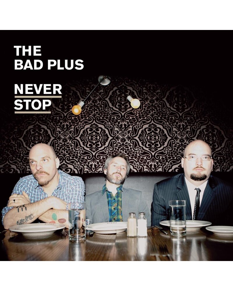 The Bad Plus – Never Stop (CD) — viršelis