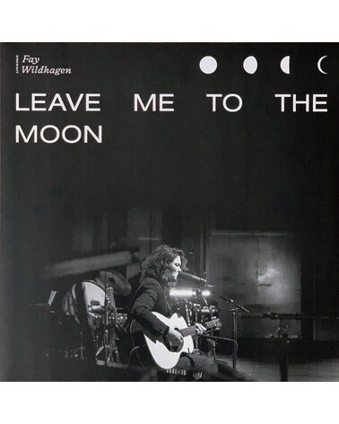 FAY WILDHAGEN: LEAVE ME TO THE MOON 1LP RSD 2020