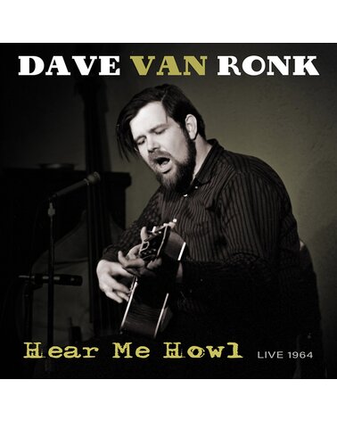 Ronk Dave Van: Hear Me Howl.. LP BLACK FRIDAY 2021