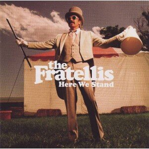 FRATELLIS: HERE WE STAND CD
