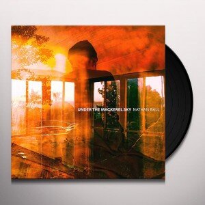 Ball Nathan: Under The Mackerel Sky LP