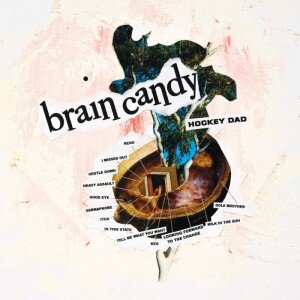 Hockey Dad: Brain Candy LP