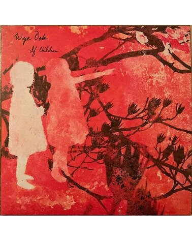 Wye Oak: If Children (reissue) LP RSD 2022