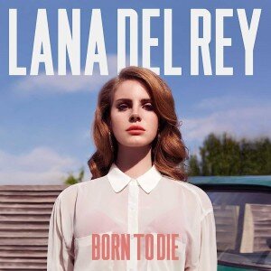 DEL REY LANA: BORN TO DIE CD