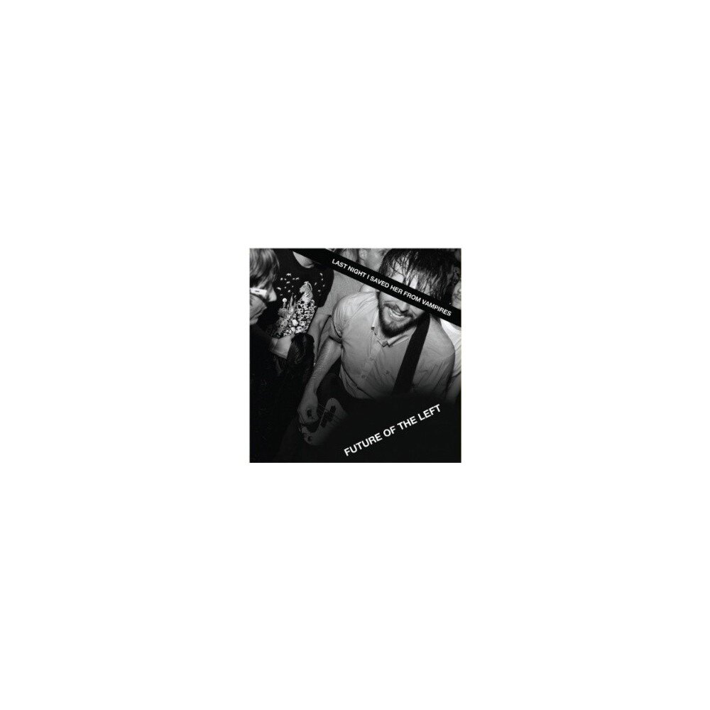 Future Of The Left – Last Night I Saved Her From Vampires (CD) — viršelis