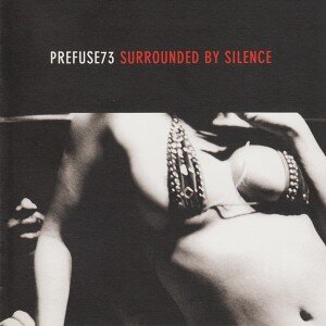 PREFUSE 73: SURROUNDED BY SILENCE CD