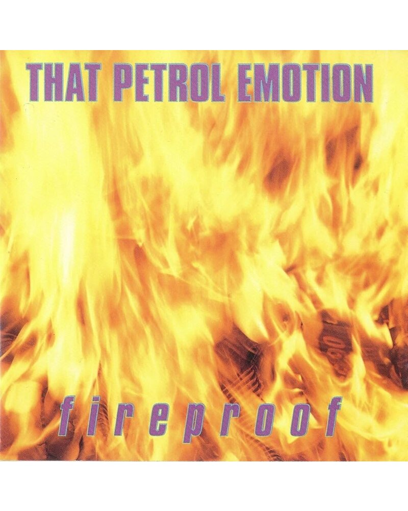 That Petrol Emotion – Fireproof (CD) — viršelis