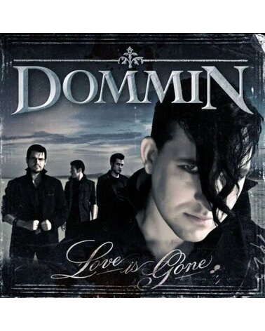 DOMMIN: LOVE IS GONE CD