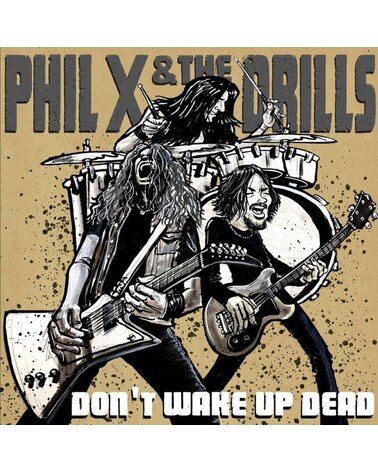 Phil X & The Drills: Pow! Right In The Kisser CD