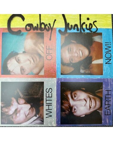 COWBOY JUNKIES: WHITES OFF EARTH NOW!! 1LP