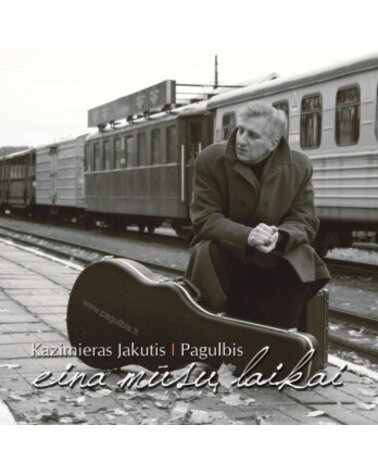 JAKUTIS KAZIMIERAS: EINA MŪSŲ LAIKAI CD dgp