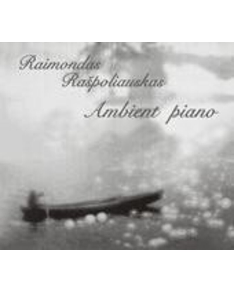 Raimondas Rašpoliauskas – Ambient Piano (CD) — viršelis