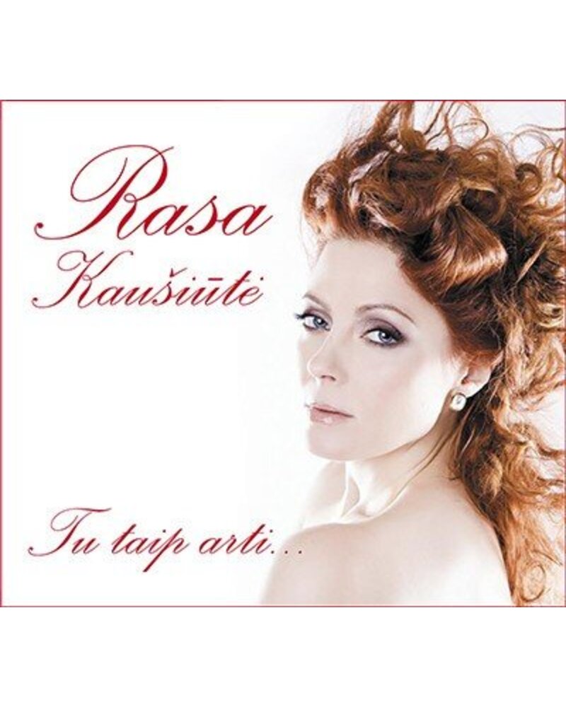 Rasa Kaušiūtė – Tu taip arti... (CD) — viršelis