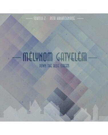 SUBTILU-Z / ASTA KRIKŠČIŪNAITĖ: MĖLYNOM GATVELĖM / DOWN THE BLUE STREETS CD dgp
