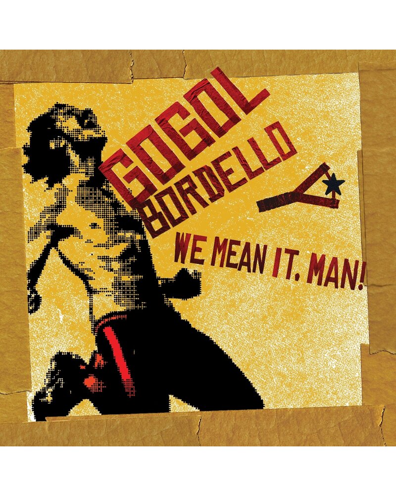 Gogol Bordello — We Mean It, Man! (CD) — viršelis