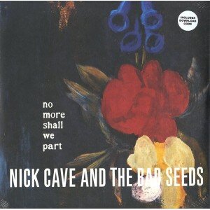 CAVE NICK & BAD SEEDS: NO MORE SHALL WE PART 2LP