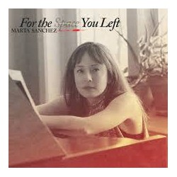 SÁNCHEZ MARTA: FOR THE SPACE YOU LEFT 1LP