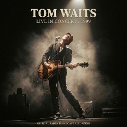 Tom Waits – Live In Concert 1999 (LP) | iMuzika.lt