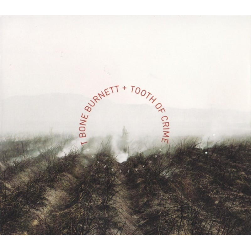 BURNETT T BONE: TOOTH OF CRIME CD — CD viršelis
