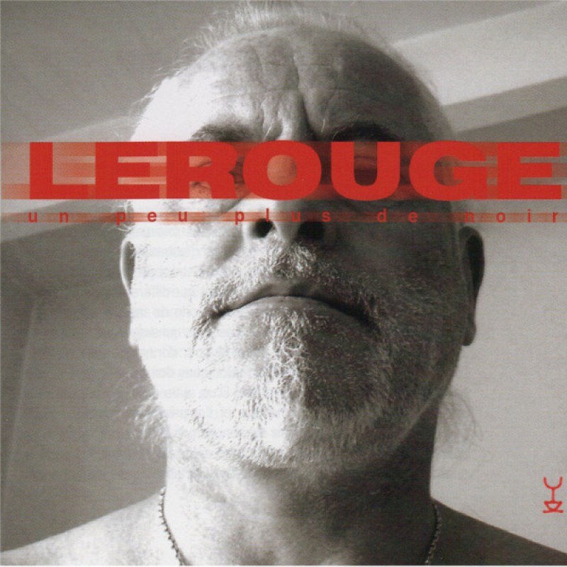 LEROUGE: UN PEU PLUS DE NOIR CD — CD viršelis