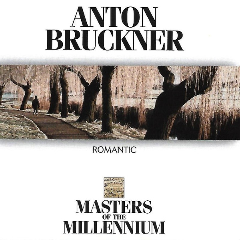MASTERS OF THE MILLENIUM: BRUCKNER.ROMANTIC CD — CD viršelis
