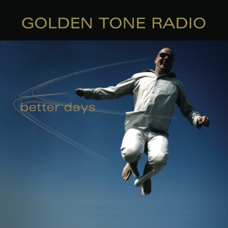 Golden Tone Radio – Better Days (CD)