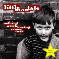 Little Man Tate – Nothing Worth Having Comes Easy