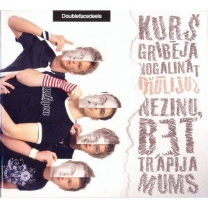 DOUBLEFACEDEELS: KURŠ GRIBEJA NOGALINAT DŽULIJU? NEZINU, BET TRAPIJA MUMS CD dgp