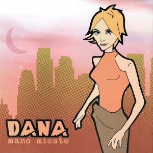 DANA: MANO MIESTE CD