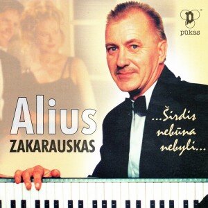 ZAKARAUSKAS ALIUS: ŠIRDIS NEBŪNA NEBYLI CD