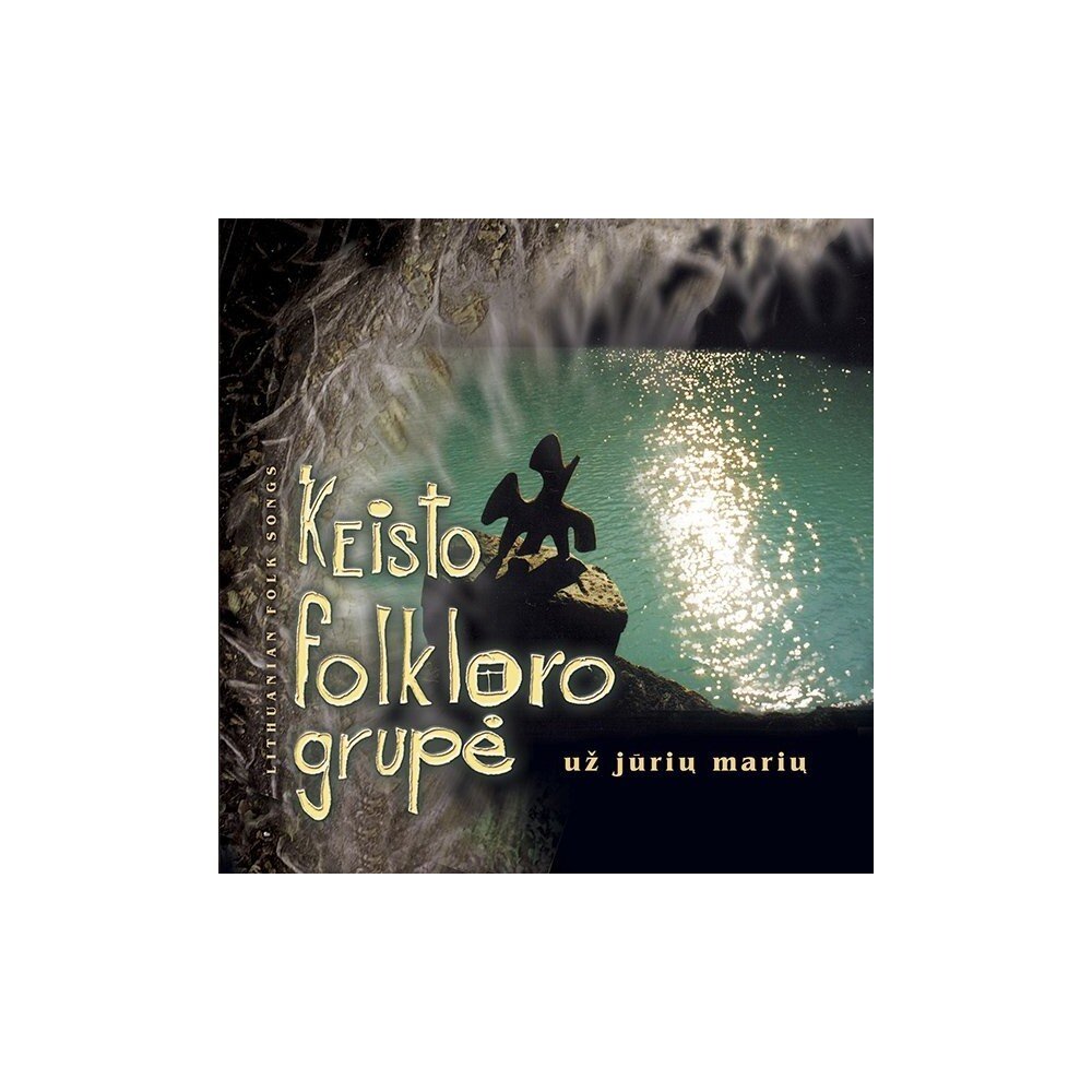Keisto Folkloro Grupė – Už Jūrų Marių (CD) — viršelis