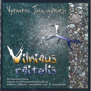 JUOZAPAITIS VYTAUTAS: VILNIAUS RAITELIS CD