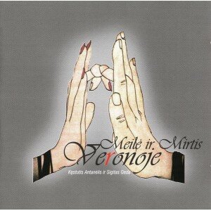 MEILĖ IR MIRTIS VERONOJE:  2CD