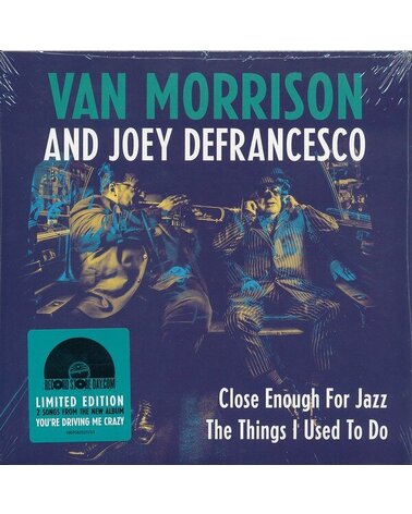VAN MORRISON & JOEY DEFRANCESCO: CLOSE ENOUGH FOR JAZZ B/W THE THINGS I USED TO DO RSD 2018 7inch