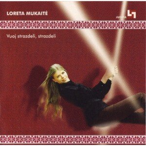 MUKAITĖ LORETA: VUOJ STRAZDELI, STRAZDELI CD