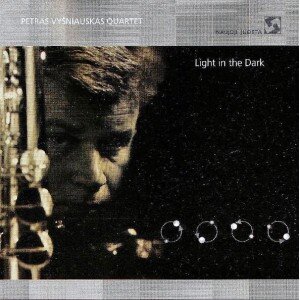 VYŠNIAUSKAS PETRAS QUARTET: LIGHT IN THE DARK CD