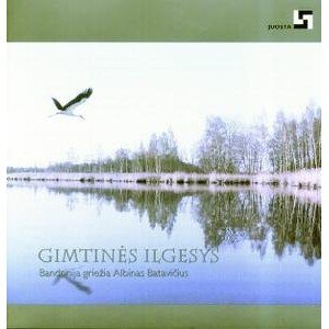 BATAVIČIUS ALBINAS: GIMTINĖS ILGESYS CD