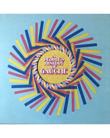 GAUCHE: A PEOPLE’S HISTORY OF GAUCHE 2LP