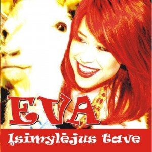 EVA: ĮSIMYLĖJUS TAVE CD