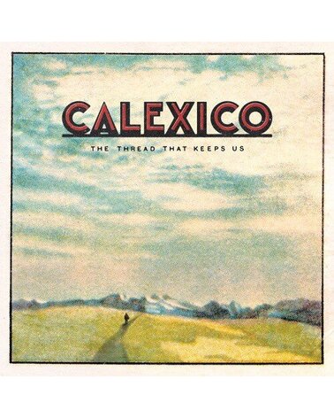 CALEXICO: THREAD THAT KEEPS US CD