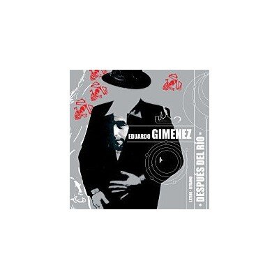 GIMENEZ EDUARDO: DESPUES DEL RIO CD