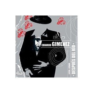 GIMENEZ EDUARDO: DESPUES DEL RIO CD