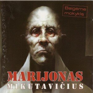 MIKUTAVIČIUS MARIJONAS: BAIGĖME MOKYKLĄ CD