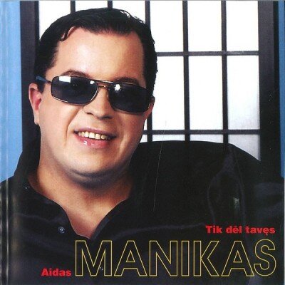 MANIKAS AIDAS: TIK DĖL TAVĘS CD